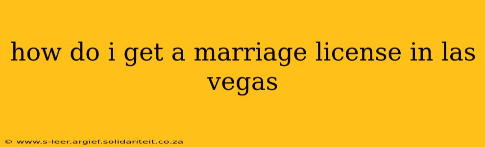 how do i get a marriage license in las vegas