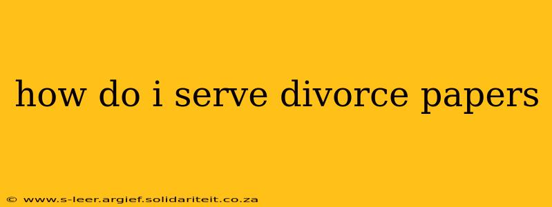 how do i serve divorce papers
