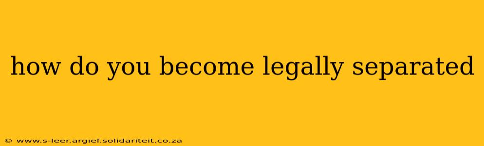 how do you become legally separated