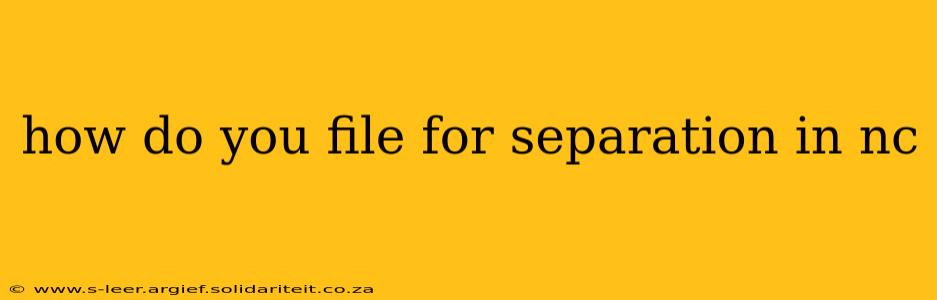 how do you file for separation in nc