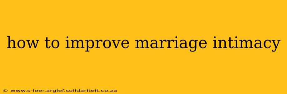 how to improve marriage intimacy