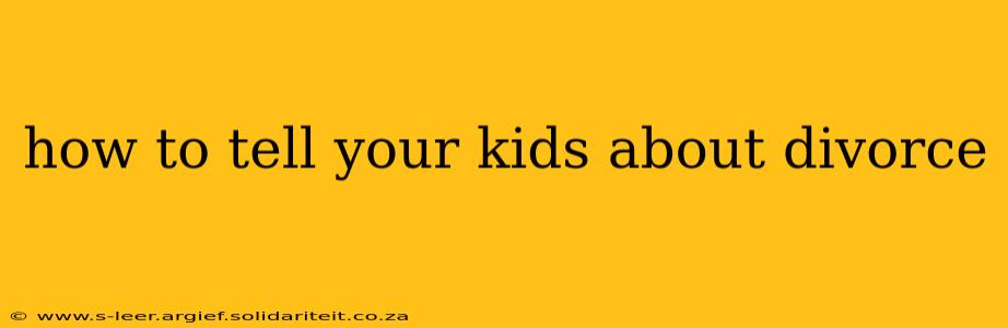 how to tell your kids about divorce