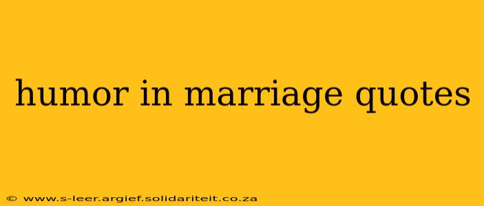 humor in marriage quotes