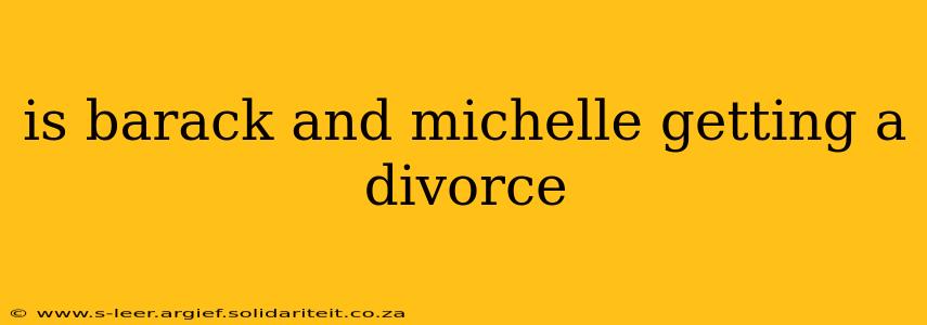 is barack and michelle getting a divorce