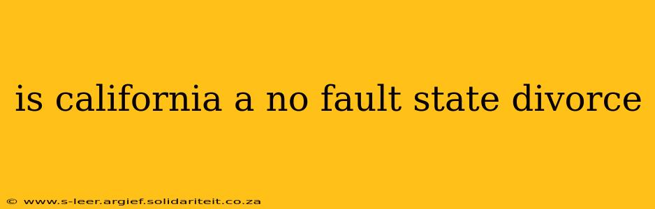 is california a no fault state divorce
