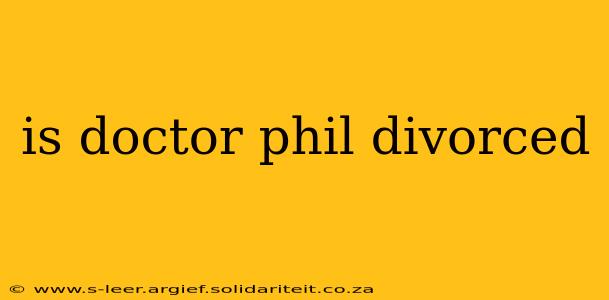 is doctor phil divorced