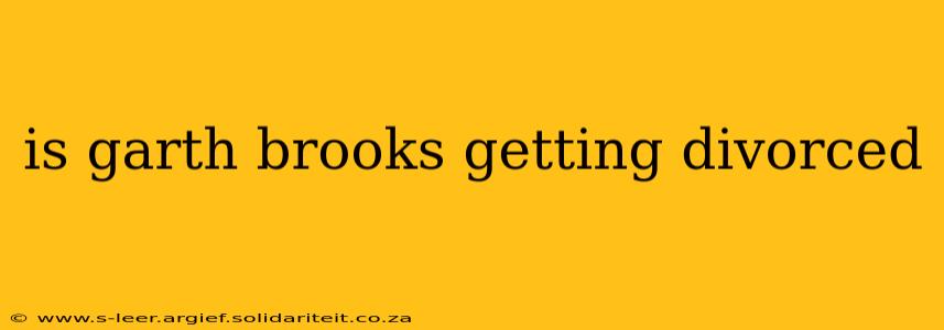 is garth brooks getting divorced