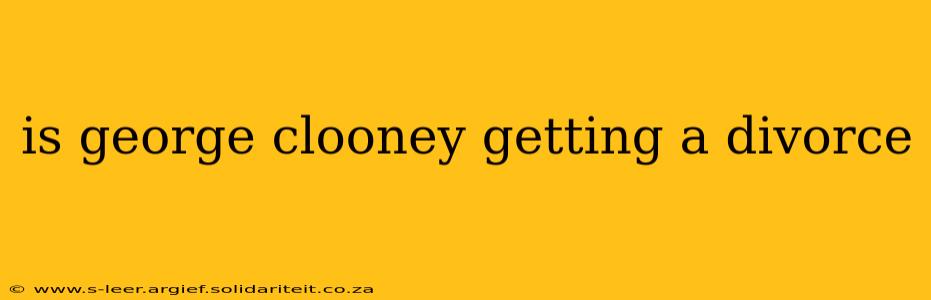 is george clooney getting a divorce