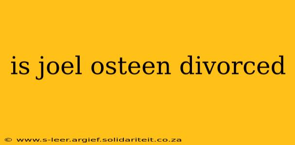 is joel osteen divorced