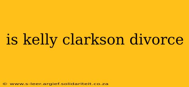 is kelly clarkson divorce