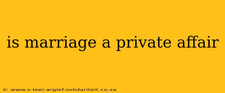 is marriage a private affair