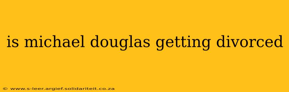 is michael douglas getting divorced