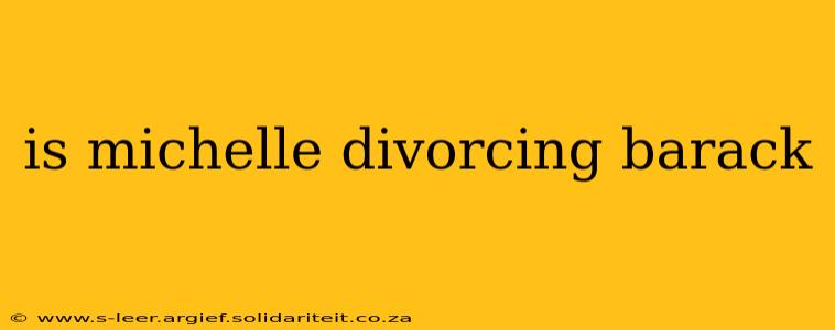 is michelle divorcing barack