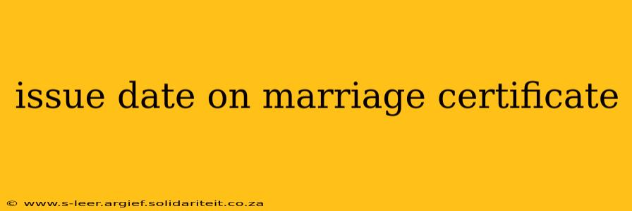 issue date on marriage certificate