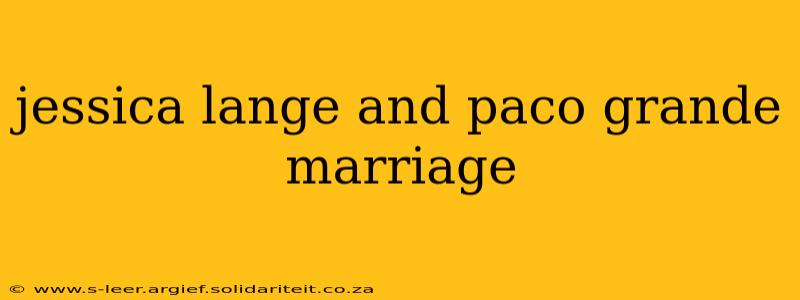 jessica lange and paco grande marriage