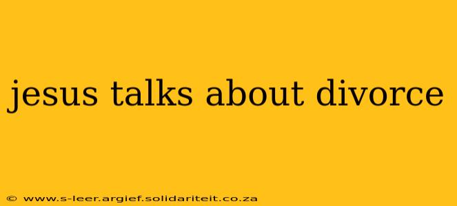 jesus talks about divorce