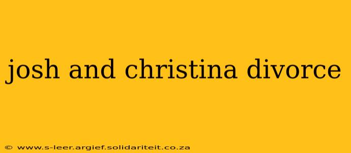 josh and christina divorce