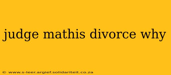 judge mathis divorce why