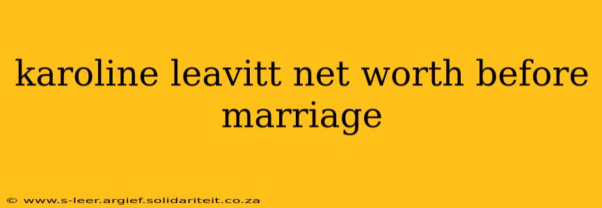 karoline leavitt net worth before marriage