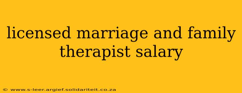 licensed marriage and family therapist salary