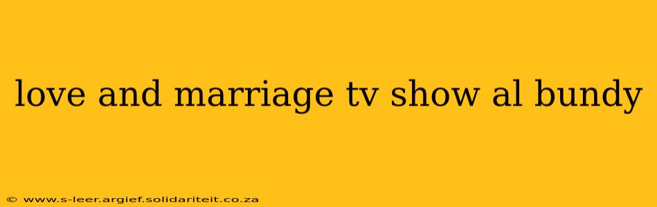 love and marriage tv show al bundy