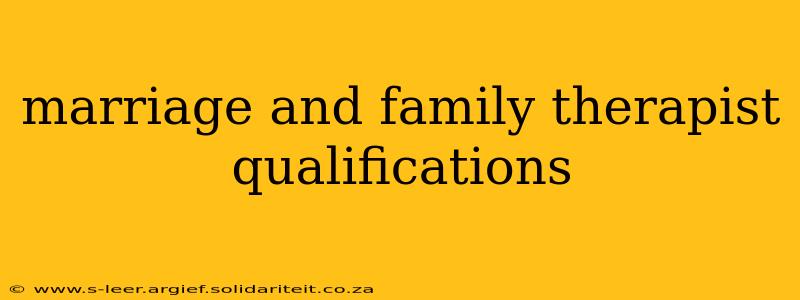 marriage and family therapist qualifications