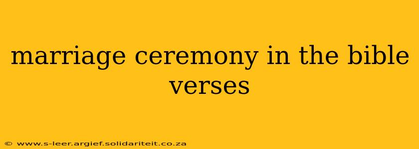 marriage ceremony in the bible verses