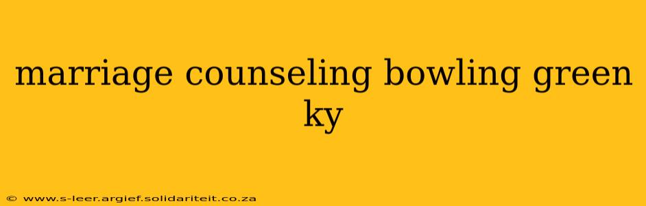marriage counseling bowling green ky