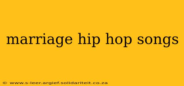 marriage hip hop songs