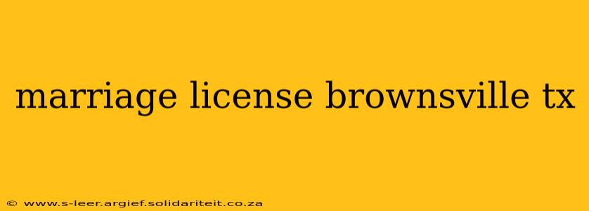 marriage license brownsville tx