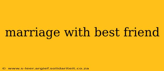 marriage with best friend