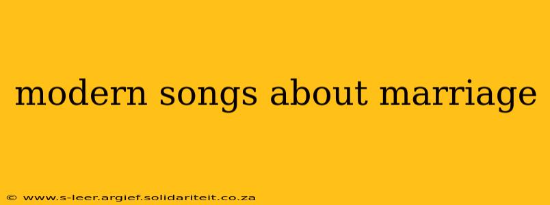 modern songs about marriage