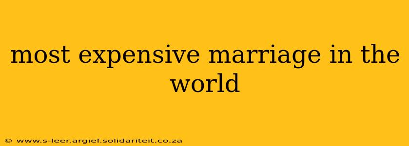 most expensive marriage in the world
