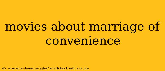 movies about marriage of convenience