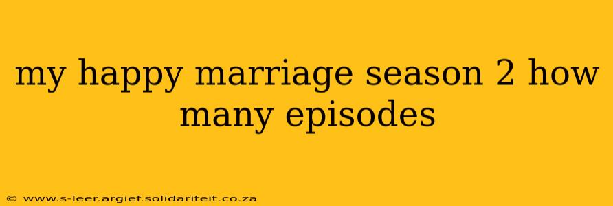 my happy marriage season 2 how many episodes