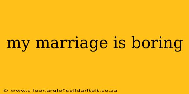 my marriage is boring