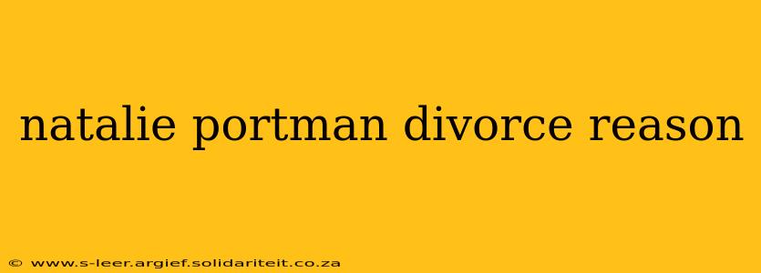 natalie portman divorce reason