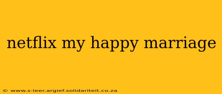 netflix my happy marriage