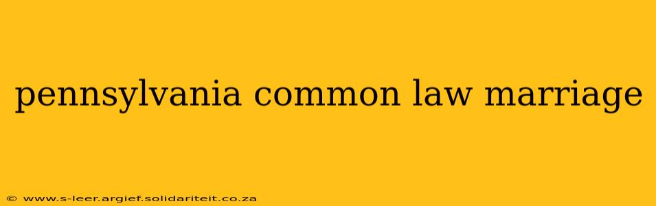pennsylvania common law marriage