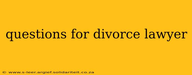 questions for divorce lawyer