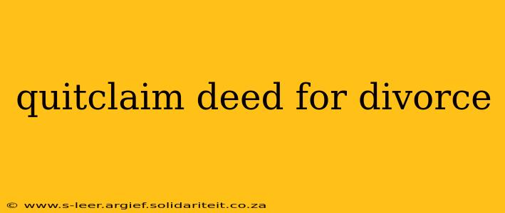 quitclaim deed for divorce