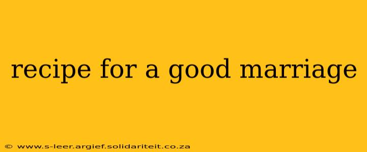 recipe for a good marriage