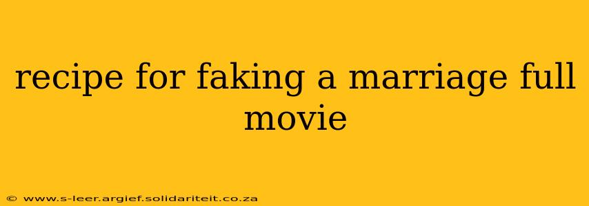 recipe for faking a marriage full movie
