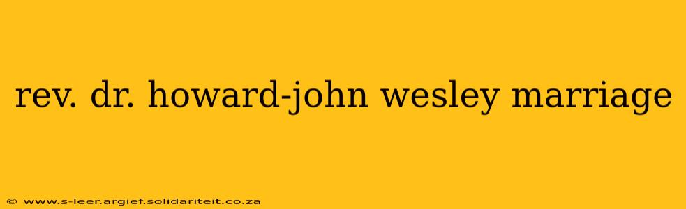 rev. dr. howard-john wesley marriage