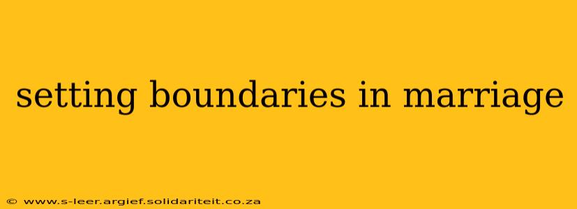 setting boundaries in marriage