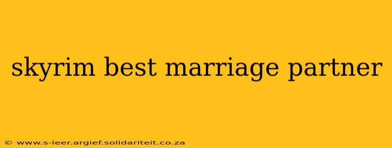 skyrim best marriage partner