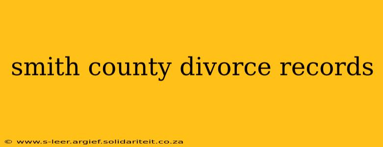 smith county divorce records
