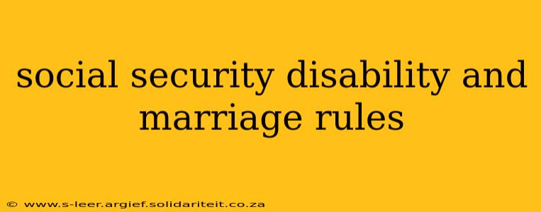 social security disability and marriage rules