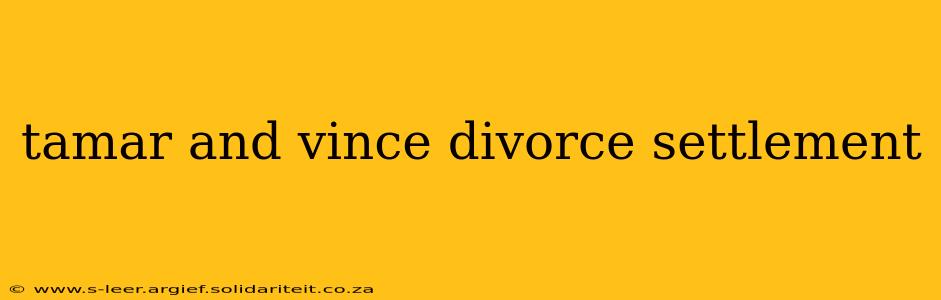 tamar and vince divorce settlement
