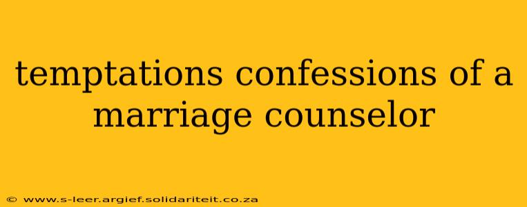 temptations confessions of a marriage counselor